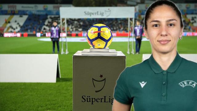 22 yıl sonra bir ilk: Süper Lig maçına kadın hakem